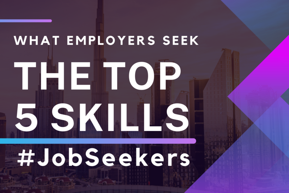 The Top 5 Skills Employers Seek and How to Acquire Them