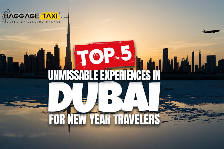 Welcome 2024 in Style: Top 5 Unmissable Experiences in Dubai for New Year Travelers