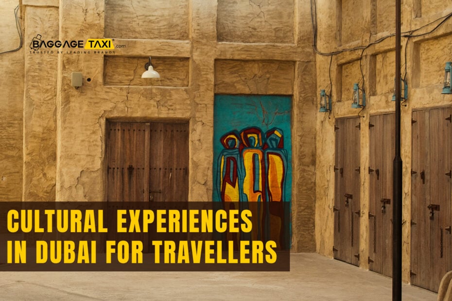 Cultural Experiences in Dubai for Travellers