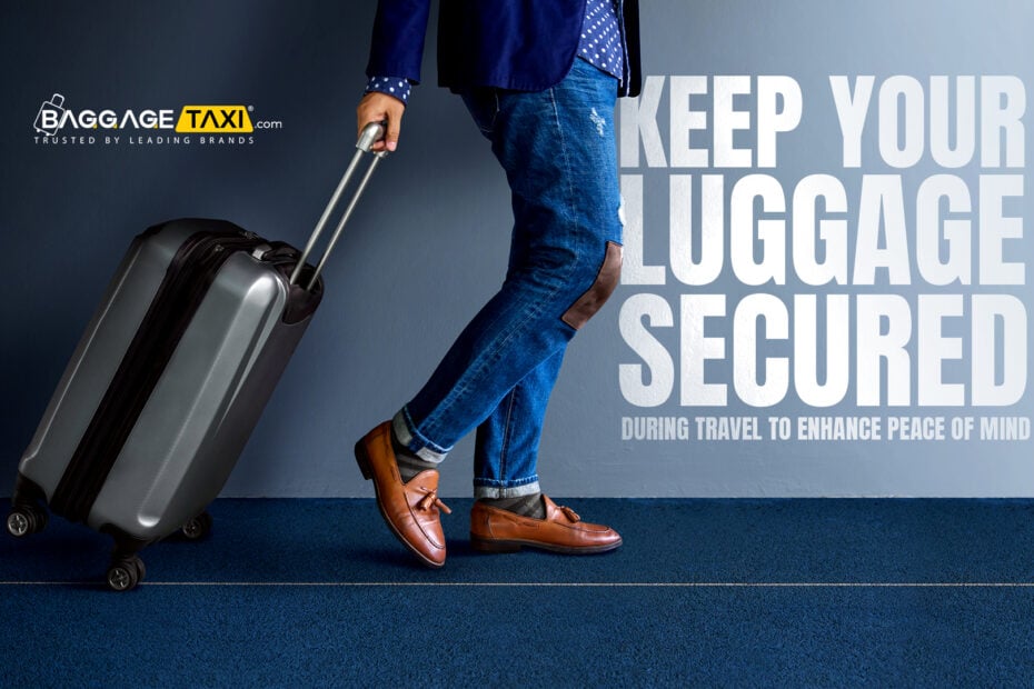 Keep your Luggage Secured During Travel to Enhance Peace of Mind