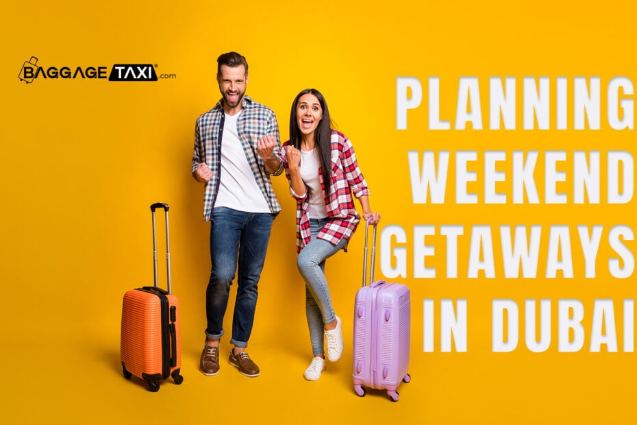 Short-Term Storage: Planning Weekend Getaways in Dubai