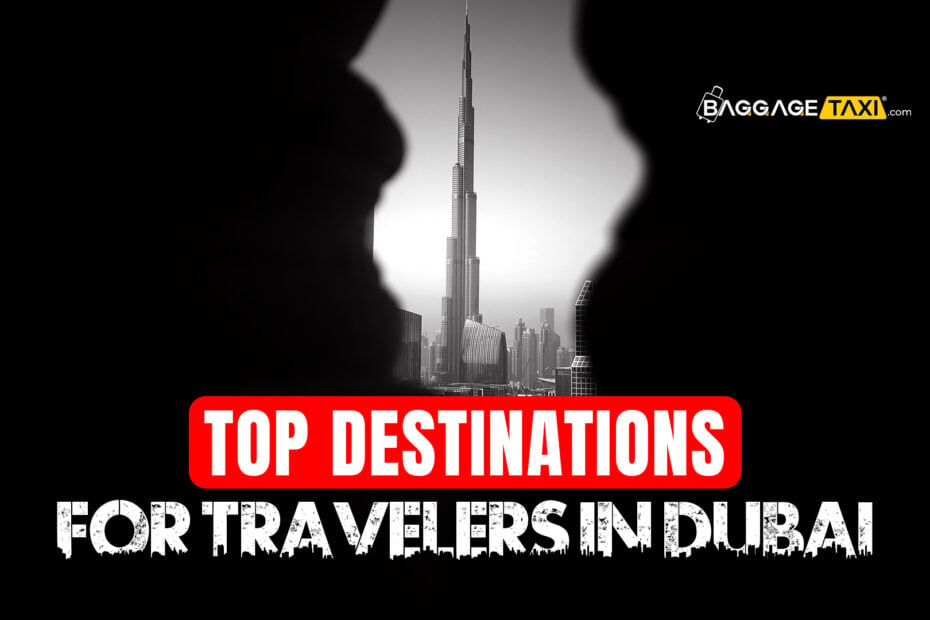 Top Destinations for Travelers in Dubai