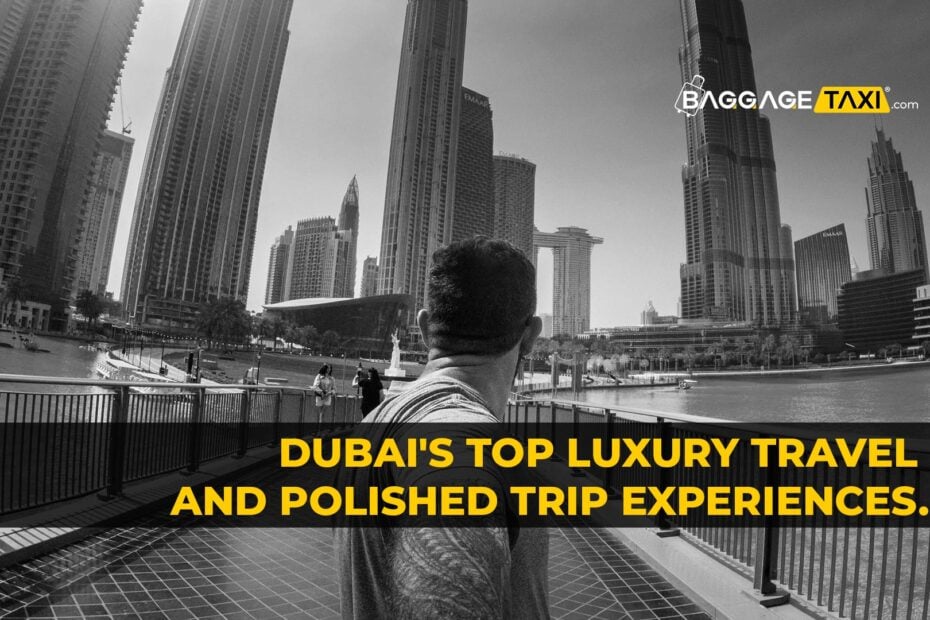 Dubai&#8217;s Exclusive Travel Experiences