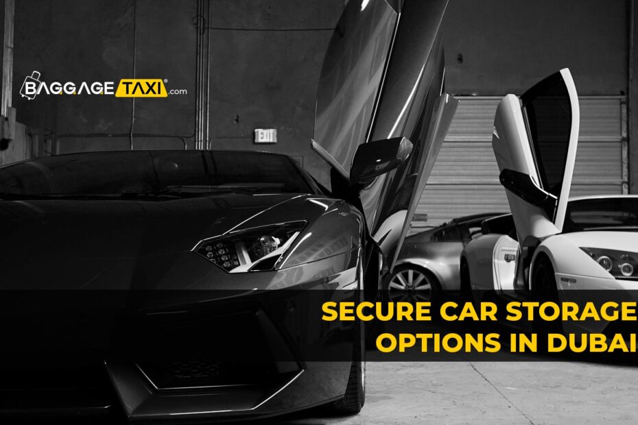 Secure Car Storage Options in Dubai